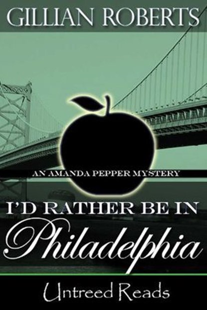 I'd Rather Be In Philadelphia, Gillian Roberts - Ebook - 9781611872729