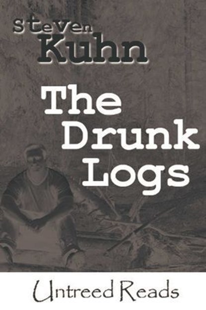 The Drunk Logs, Steven Kuhn - Ebook - 9781611873658