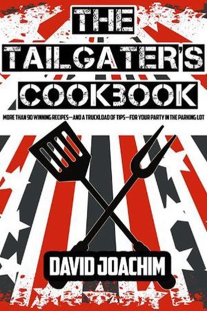 The Tailgater's Cookbook, David Joachim - Ebook - 9781611874495