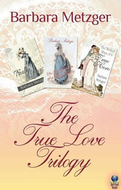 The True Love Trilogy, Barbara Metzger - Ebook - 9781611876758