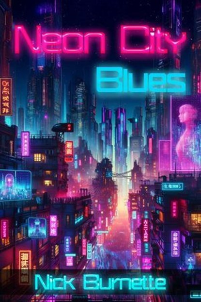 Neon City Blues, Nick Burnette - Ebook - 9781611877151