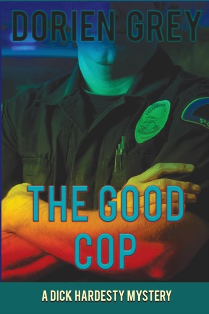 The Good Cop (A Dick Hardesty Mystery, #5), Dorien Grey - Paperback - 9781611878301