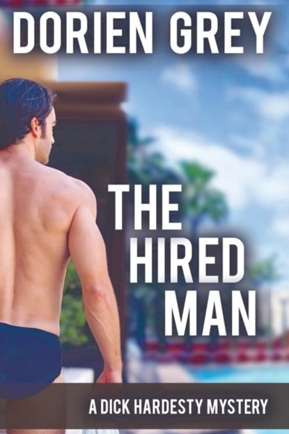 The Hired Man (A Dick Hardesty Mystery, #4), Dorien Grey - Paperback - 9781611879285