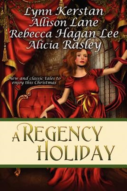 A Regency Holiday, Allison Lane ; Lynn Kerstan ; Alicia Rasley - Paperback - 9781611940572
