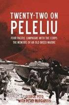 Twenty-Two on Peleliu | Peto, George ; Margaritis, Peter | 