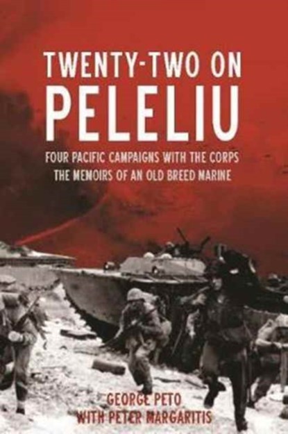 Twenty-Two on Peleliu, George Peto ; Peter Margaritis - Gebonden - 9781612005270
