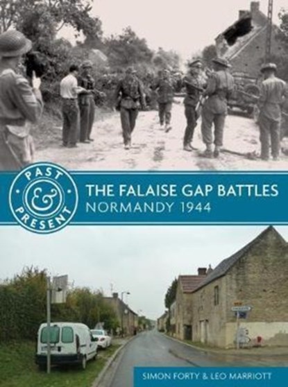 The Falaise Gap Battles, Simon Forty ; Leo Marriott - Paperback - 9781612005386