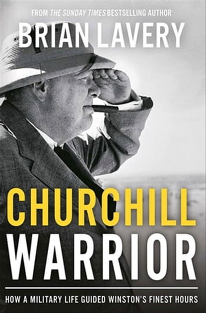 Churchill Warrior, Brian Lavery - Ebook - 9781612005676