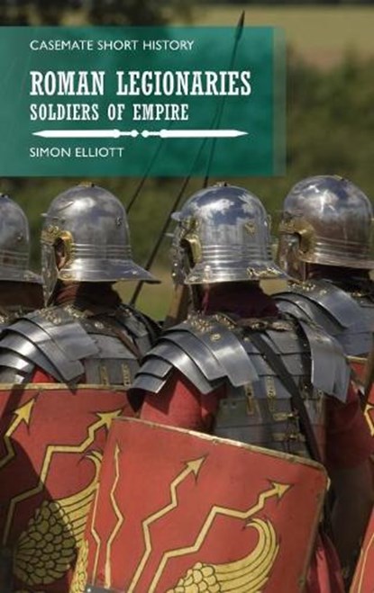 Roman Legionaries, Simon Elliott - Paperback - 9781612006116