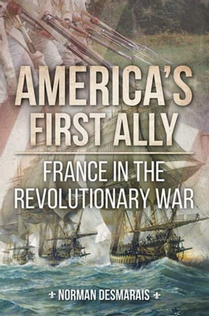 America's First Ally, Norman Desmarais - Ebook - 9781612007021