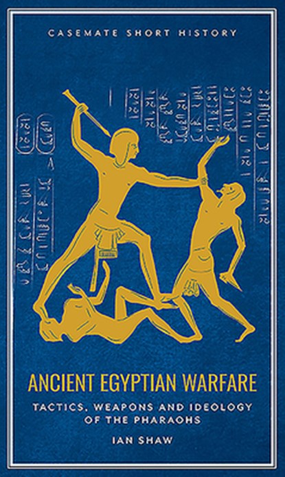 Ancient Egyptian Warfare, Ian Shaw - Gebonden - 9781612007250