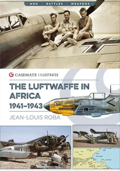Luftwaffe in Africa, 1941–1943, Jean-Louis Roba - Ebook - 9781612007465