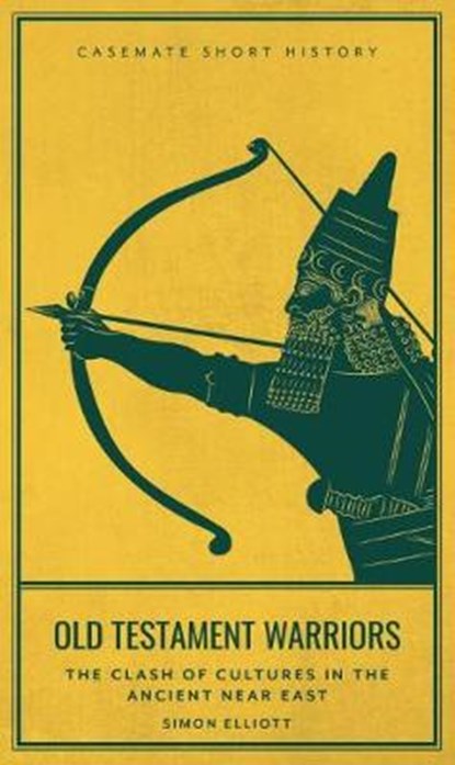 Old Testament Warriors, ELLIOTT,  Simon - Gebonden - 9781612007939