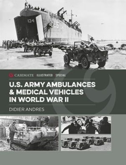 U.S. Army Ambulances & Medical Vehicles in World War II, Didier Andres - Ebook - 9781612008660