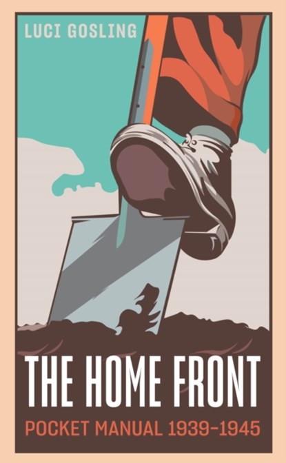 The Home Front Pocket Manual 1939-1945, Luci Gosling - Gebonden - 9781612008677