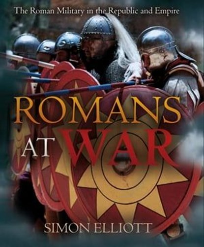 Romans at War, Simon Elliott - Ebook - 9781612008868