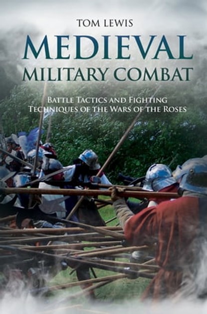 Medieval Military Combat, Tom Lewis - Ebook - 9781612008882