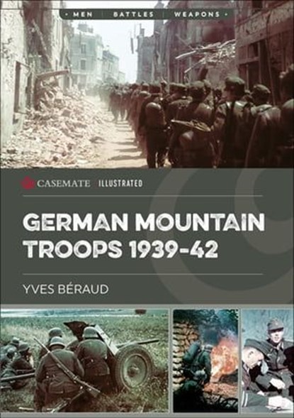 German Mountain Troops, 1939–42, Yves Béraud - Ebook - 9781612009117