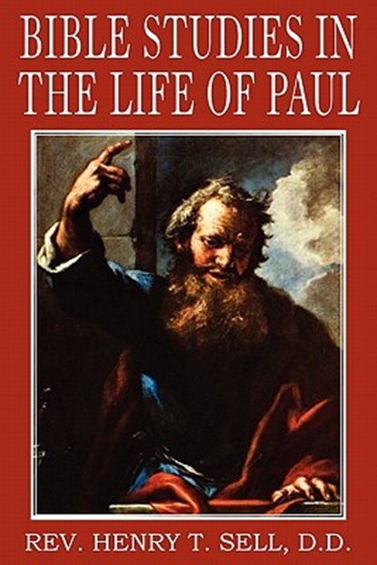 Bible Studies in the Life of Paul, Henry T Sell - Paperback - 9781612030272