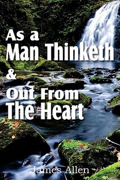 As a Man Thinketh & Out From The Heart, James (La Trobe University Victoria) Allen - Paperback - 9781612031316