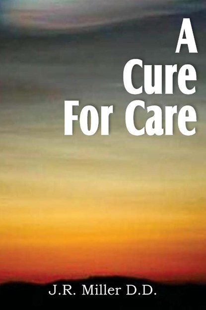 A Cure for Care, Dr J R Miller - Paperback - 9781612031552
