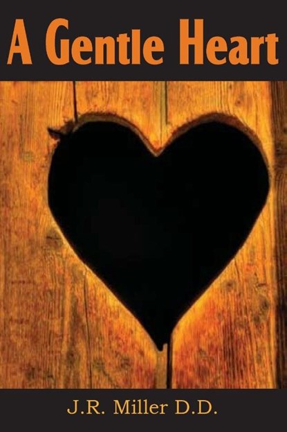A Gentle Heart, Dr J R Miller - Paperback - 9781612031590