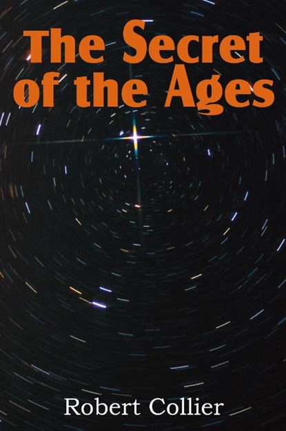 The Secret of the Ages, Robert Collier - Paperback - 9781612031811