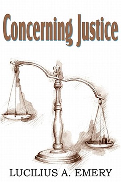 Concerning Justice, Lucilius A Emery - Paperback - 9781612032177