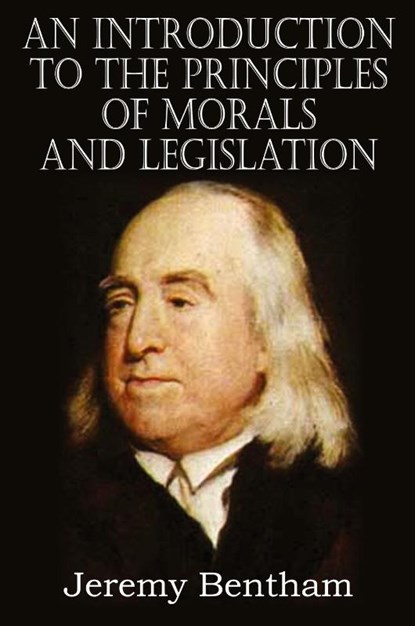 An Introduction to the Principles of Morals and Legislation, Jeremy Bentham - Paperback - 9781612032955