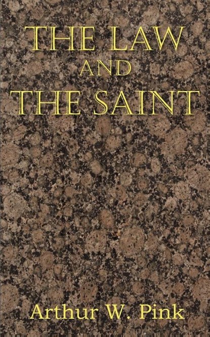 The Law and the Saint, Arthur W Pink - Paperback - 9781612033174