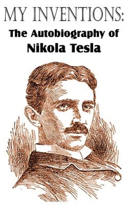 My Inventions, Nikola Tesla - Paperback - 9781612034119