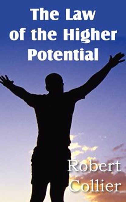 The Law of the Higher Potential, Robert Collier - Paperback - 9781612034188