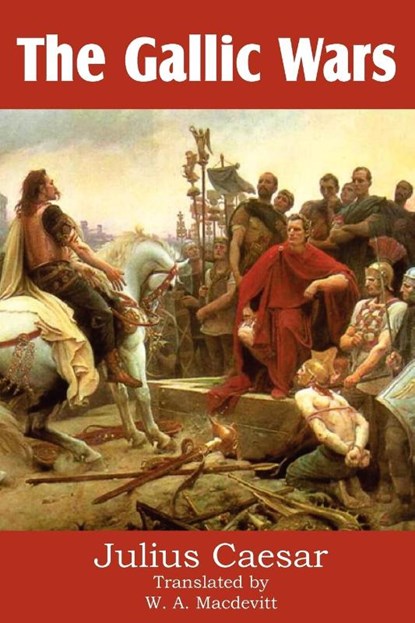 The Gallic Wars, Julius Caesar - Paperback - 9781612034362
