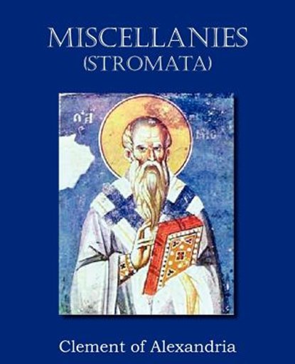 Miscellanies (Stromata), Clement of Alexandria - Paperback - 9781612034430