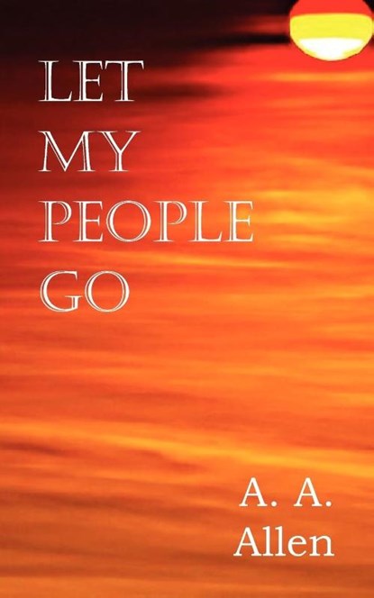 Let My People Go, A a Allen - Paperback - 9781612034928