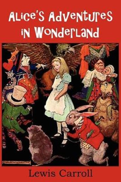 Alice's Adventures in Wonderland, CARROLL,  Lewis (Christ Church College, Oxford) - Paperback - 9781612035598