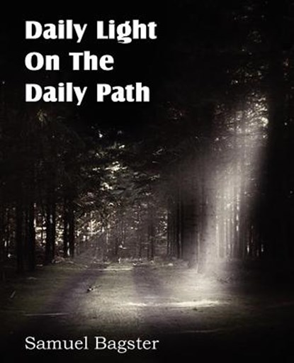 Daily Light on the Daily Path, Samuel Bagster - Paperback - 9781612036830