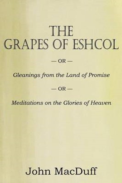 The Grapes of Eschol, MACDUFF,  John - Paperback - 9781612037196