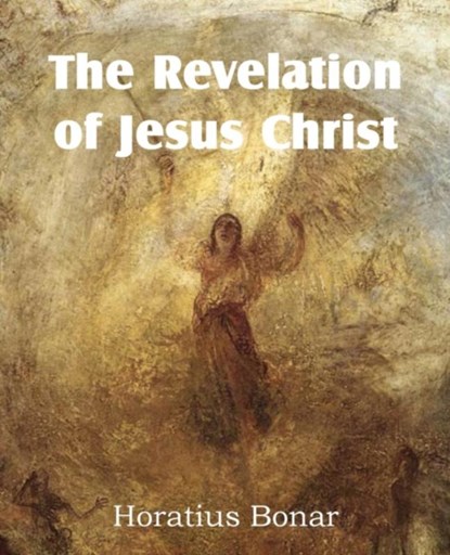 The Revelation of Jesus Christ, Horatius Bonar - Paperback - 9781612038315