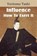 Influence, How To Exert It, Yoritomo Tashi - Paperback - 9781612038551
