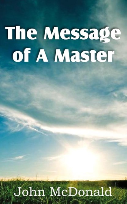 The Message of A Master, John McDonald - Paperback - 9781612038698