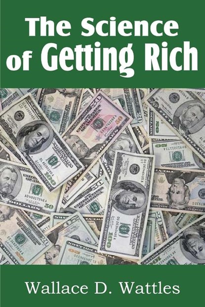 The Science of Getting Rich, Wallace D Wattles - Paperback - 9781612039022