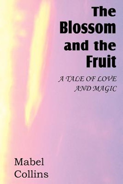 The Blossom and the Fruit, Mabel Collins - Paperback - 9781612039480
