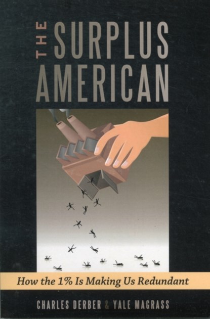 Surplus American, CHARLES DERBER ; YALE R. (UNIVERSITY OF MASSACHUSETTS,  Dartmouth) Magrass - Paperback - 9781612052502