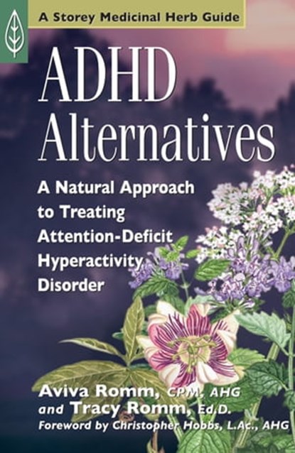 ADHD Alternatives, Aviva J. Romm C.P.M. ; Tracy Romm Ed.D. - Ebook - 9781612122236