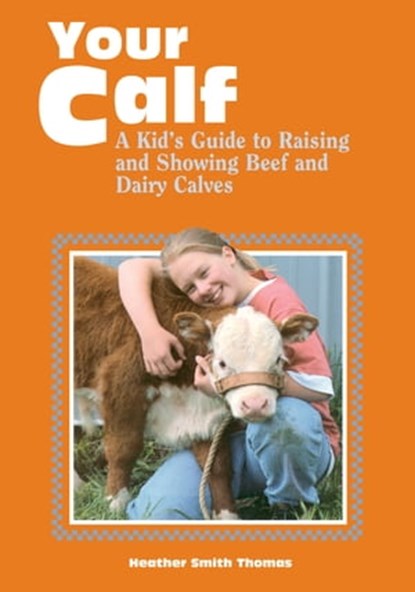 Your Calf, Heather Smith Thomas - Ebook - 9781612123233