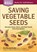 Saving Vegetable Seeds, Fern Marshall Bradley - Paperback - 9781612123639