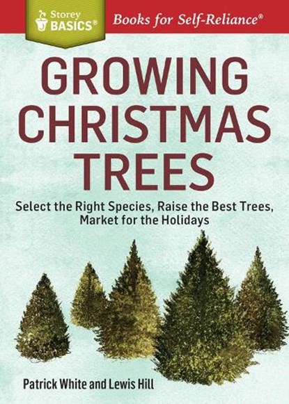 Growing Christmas Trees, Lewis Hill ; Patrick White - Paperback - 9781612123653
