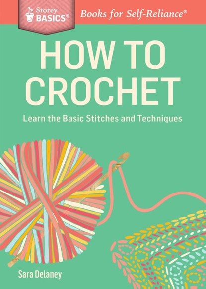 How to Crochet, Sara Delaney - Paperback - 9781612123929