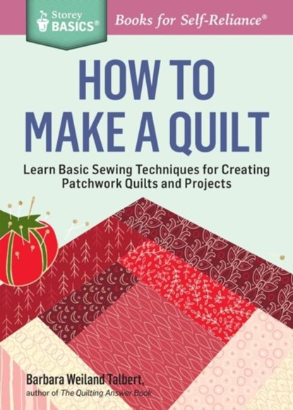 How to Make a Quilt, Barbara Weiland Talbert - Paperback - 9781612124087